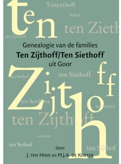 Genealogie van de families Ten Zijthoff/Ten Siethoff uit Goor - Boek J. ten Hove (9087042299)