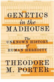 Genetics in the Madhouse