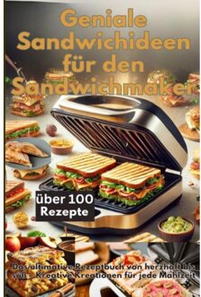 Geniale Sandwichideen Für Den Sandwichmaker - Emilia Koch