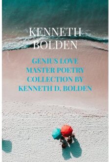 Genius Love Master Poetry Collection By Kenneth D. Bolden - Kenneth Bolden
