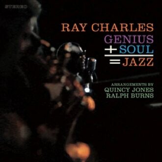 Genius + Soul = Jazz - Ray Charles