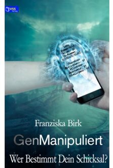 Genmanipuliert - Franziska Birk