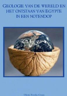 Geologie van de wereld en het ontstaan van Egypte in een notendop -  Olette Freriks (ISBN: 9789464809558)