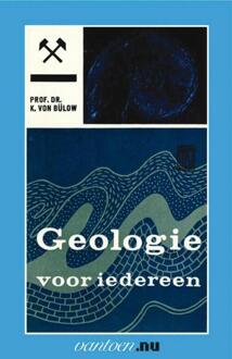 Geologie voor iedereen / II - Boek K. von Bulow (9031504580)