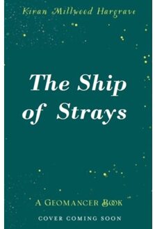 Geomancer: The Ship Of Strays - Geomancer - Kiran Millwood Hargrave