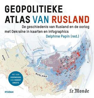 Geopolitieke Atlas Van Rusland - Delphine Papin