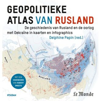 Geopolitieke Atlas Van Rusland - Delphine Papin