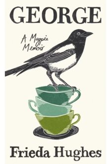 George : a magpie memoir - Frieda Hughes