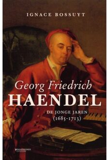 George Friedrich Haendel. De Jonge Jaren (1685-1713) - Ignace Bossuyt