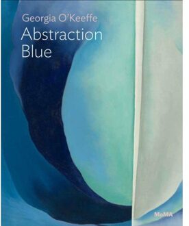 Georgia O'Keeffe: Abstraction Blue - Samantha Friedman