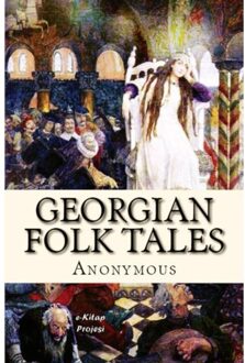 Georgian Folk Tales - Anonymous Anonymous