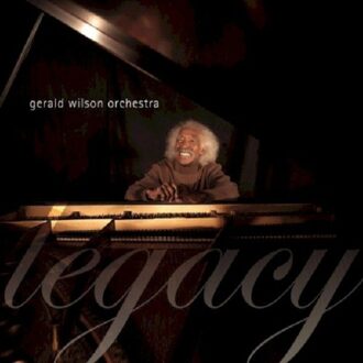 Gerald Wilson Orchestra - Legacy