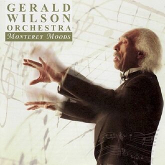 Gerald Wilson Orchestra - Monterey Moods