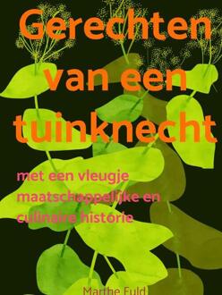 Gerechten van een tuinknecht -  Marthe Fuld (ISBN: 9789465127408)
