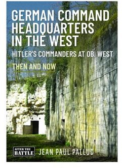 German Command Headquarters In The West - Jean Paul Pallud
