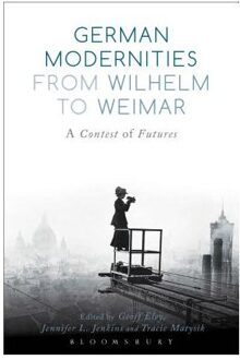 German Modernities From Wilhelm to Weimar