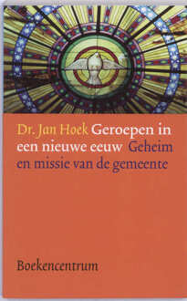 Geroepen in een nieuwe eeuw - Boek J. Hoek (9023922867)