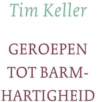 Geroepen tot barmhartigheid - Boek Tim Keller (9051945221)