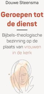 Geroepen tot de dienst -  Douwe Steensma (ISBN: 9789043541626)