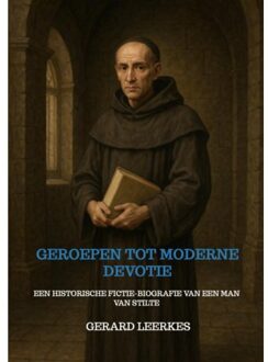 Geroepen Tot Moderne Devotie - Gerard Leerkes