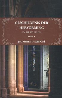 Geschiedenis der Hervorming in de 16e eeuw - Boek J.H. Merle d'Aubigné (9057193272)