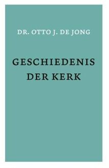 Geschiedenis der kerk - Boek O.J de Jong (904350677X)