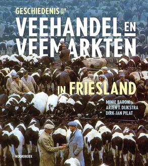 Geschiedenis Van De Veehandel En Veemarkten In Friesland - Minie Baron
