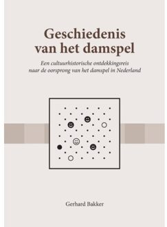 Geschiedenis Van Het Damspel - Gerhard Bakker