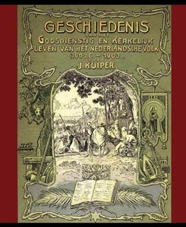 Geschiedenis van het godsdienstig en kerkelijk leven van het Nederlandsche Volk (100 v. Chr. - 1903) - Boek Jan Kuiper (9057191350)