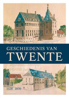 Geschiedenis Van Twente (1528-1870) - Cor Trompetter