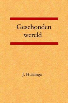 Geschonden Wereld - J. Huizinga