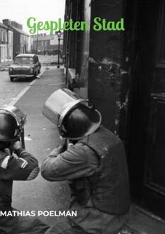 Gespleten Stad -  Mathias Poelman (ISBN: 9789403752167)
