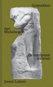 Gesprekken met Michelangelo -  Jeroen Lutters (ISBN: 9789491444784)