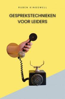 Gesprekstechnieken voor Leiders -  Ruben Kingswell (ISBN: 9789403780252)