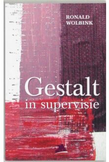 Gestalt in supervisie - Boek R. Wolbink (9024417155)
