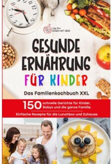 Gesunde Ernährung Für Kinder: Das Familienkochbuch Xxl - Lilly Koch