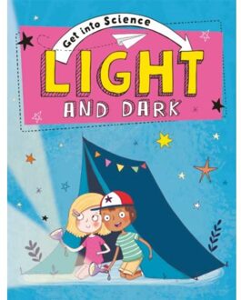 Get Into Science: Light And Dark - Get Into Science - Jane Lacey