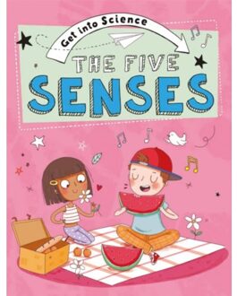 Get Into Science: The Five Senses - Get Into Science - Jane Lacey
