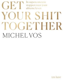 Get your shit together - Michel Vos - ebook