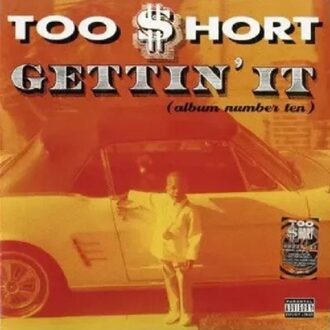 Gettin' It - Too Short