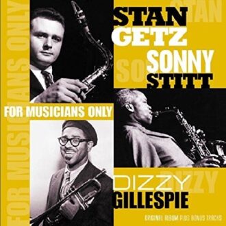 Getz/Gillespie/Stitt - For Musicians.. -Reissue