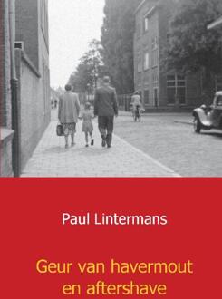 Geur van havermout en aftershave - Boek Paul Lintermans (946193386X)