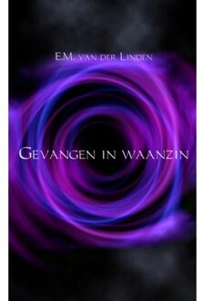 Gevangen in waanzin - Boek E.M. van der Linden (9402110844)