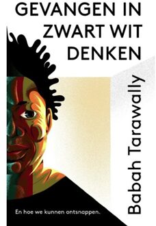Gevangen in zwart-witdenken - Boek Babah Tarawally (9025906605)