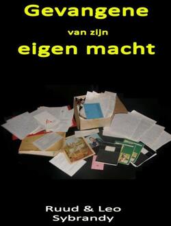 Gevangene van zijn eigen macht -  Leo Sybrandy (ISBN: 9789464801194)