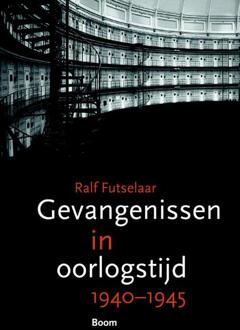 Gevangenissen in oorlogstijd 1940-1945 - Boek Ralf Futselaar (9089536604)