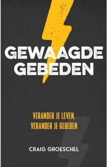 Gewaagde Gebeden - Craig Groeschel
