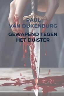 Gewapend tegen het duister -  Paul van Dukenburg (ISBN: 9789465012438)