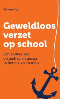Geweldloos verzet op school -  Wil van Nus (ISBN: 9789493336223)