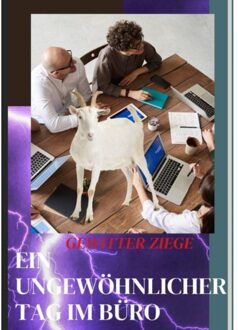 Gewitter Ziege: Ein Ungewöhnlicher Tag Im Büro - Clara Hoffnung